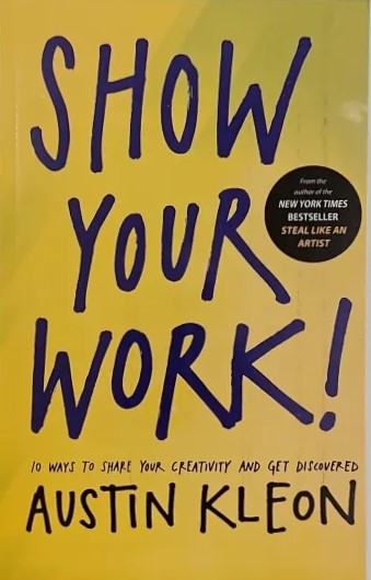 01b9dd946e098e4bb2cd94d3e365dfea.jpg_750x750.jpg_ Show Your Work! by Austin Kleon - Image 1
