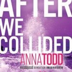 After We Collided by Anna Todd