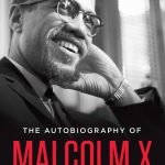 The Autobiography of Malcolm X by Malcolm X