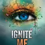 Ignite Me by Tahereh Mafi