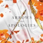Arrows and Apologies  by Sav R. Miller
