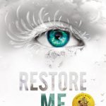 Restore Me by Tahereh Mafi
