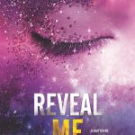 Reveal Me by Tahereh Mafi