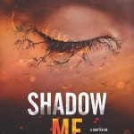 Shadow Me by Tahereh Mafi