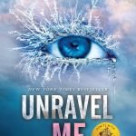 Unravel Me by Tahereh Mafi