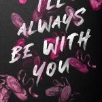 I’ll Always Be With You by Monica Murphy