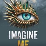 Imagine Me by Tahereh Mafi
