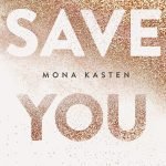 Save You by Mona Kasten