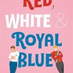 Red, White & Royal Blue by Casey McQuiston