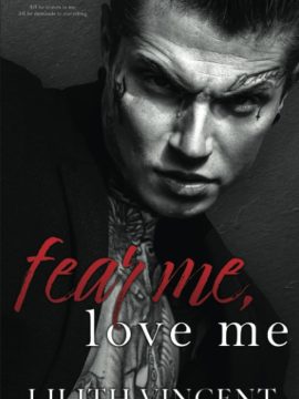 Fear Me, Love Me by Lilith Vincent