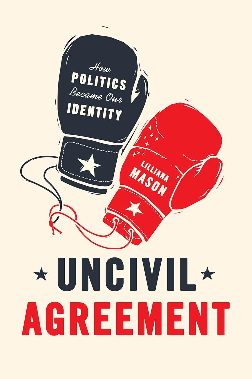61MQ2xeoQ+L._SL1280_ Uncivil Agreement: How Politics Became Our Identity by Lilliana Mason - Image 1