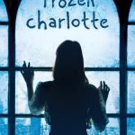 Frozen Charlotte by Ms. Alex Bell