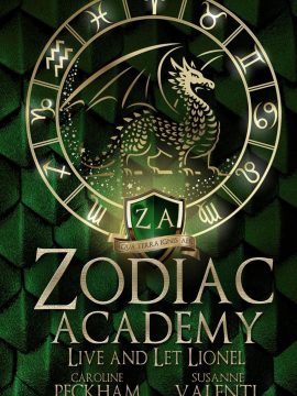 Zodiac Academy: Live And Let Lionel by Caroline Peckham