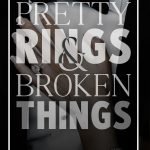 Pretty Rings and Broken Things by Kat Singleton