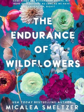 Endurance of Wildflowers (3) (Wildflower Series) by Micalea Smeltzer