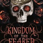 Kingdom of the Feared (Kingdom of the Wicked) by Kerri Maniscalco