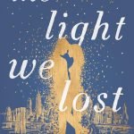The Light We Lost by Jill Santopolo
