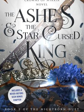 The Ashes and the Star-Cursed King by Carissa Broadbent