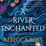 A River Enchanted: A Novel (Elements of Cadence, 1) by Rebecca Ross