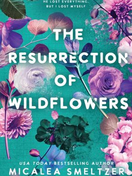 The Resurrection of Wildflowers: Wildflower Duet (2) by Micalea Smeltzer