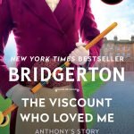 The Viscount Who Loved Me: Anthony's Story, The Inspriation for Bridgerton Season Two (Bridgertons, 2) by Julia Quinn