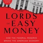 The Lords of Easy Money by Christopher Leonard
