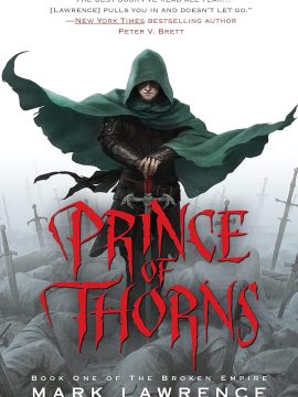 Prince of Thorns (The Broken Empire Book 1) by Mark Lawrence