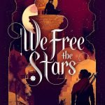 We Free the Stars by Hafsah Faizal