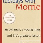 Tuesdays with Morrie by Mitch Albom