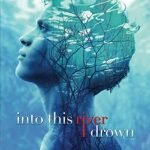 Into This River I Drown by TJ Klune