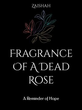 Fragrance Of A Dead Rose by Zaishah