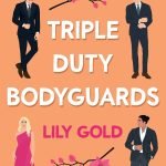 Triple-Duty Bodyguards by Lily Gold
