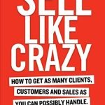 Sell Like Crazy by Sabri Suby