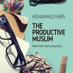 The Productive Muslim: Where faith meets productivity by Mohammed Faris