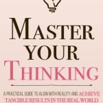 Master Your Thinking by Thibaut Meurisse
