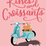 Kisses and Croissants by Anne-Sophie Jouhanneau