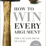 How to Win Every Argument by Madsen Pirie