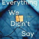 Everything We Didn't Say by Nicole Baart