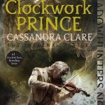 Clockwork Prince (2) (The Infernal Devices) by Cassandra Clare