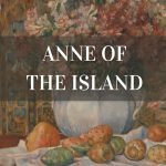 Anne of the Island by Lucy Maud Montgomery