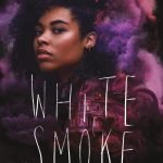 White Smoke by Tiffany D Jackson