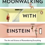 Moonwalking with Einstein by Joshua Foer