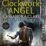 Clockwork Angel (1) (The Infernal Devices) by Cassandra Clare