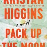 Pack Up the Moon by Kristan Higgins