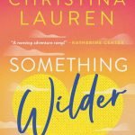 Something Wilder by Christina Lauren