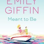 Meant to Be by Emily Giffin