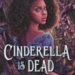 Cinderella Is Dead by Kalynn Bayron
