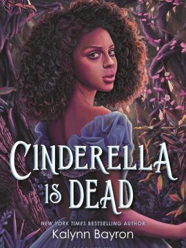 Cinderella Is Dead by Kalynn Bayron