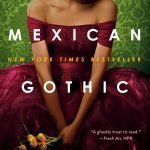 Mexican Gothic by Silvia Moreno-Garcia