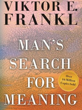 Man's Search for Meaning by Viktor E. Frankl